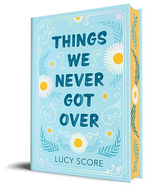 Things We Never Got Over (Collector's Edition) by Lucy Score