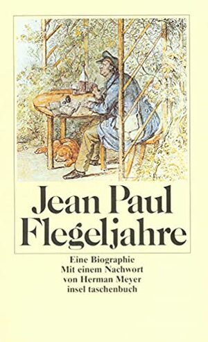 Flegeljahre: eine Biographie by Jean Paul Friedrich Richter
