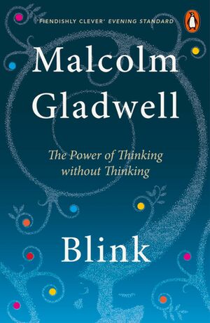 Blink by Malcolm Gladwell