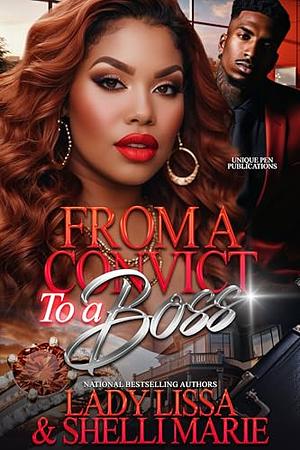 From A Convict to A Boss by Shellie Marie, Lady Lissa
