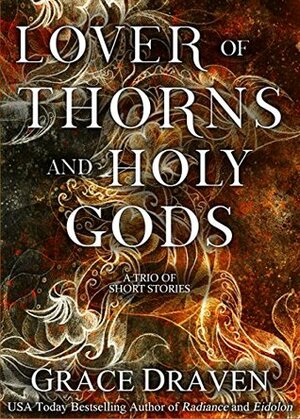 Lover of Thorns and Holy Gods by Grace Draven