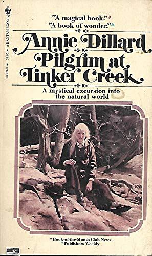 Pilgrim at Tinker Creek by Annie Dillard