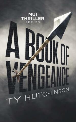 A Book of Vengeance by Ty Hutchinson