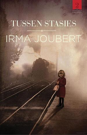 Tussen Stasies by Irma Joubert