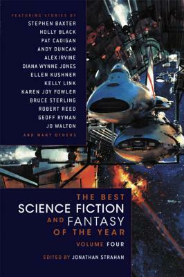 The Best Science Fiction and Fantasy of the Year Volume 4 by Jonathan Strahan