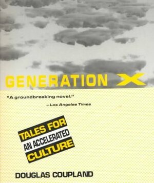 Generation X Canada Reads: Tales for an Accelerated Culture by Douglas Coupland