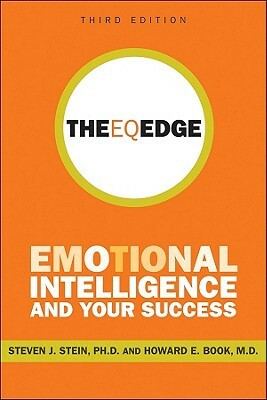 The Eq Edge: Emotional Intelligence and Your Success by Steven J. Stein, Howard E. Book