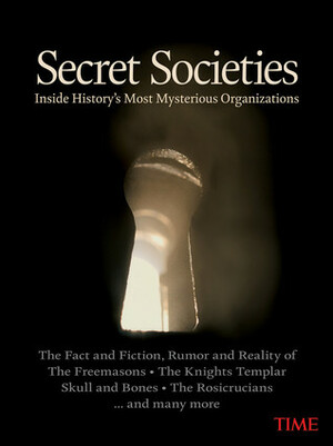 Secret Societies: Inside History's Most Mysterious Organizations by Kelly Knauer