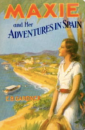 Maxie and Her Adventures in Spain; or, The Rescue of a Royalist by E.B. Gardner