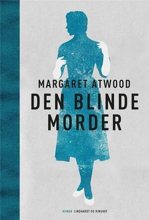 Den blinde morder by Margaret Atwood