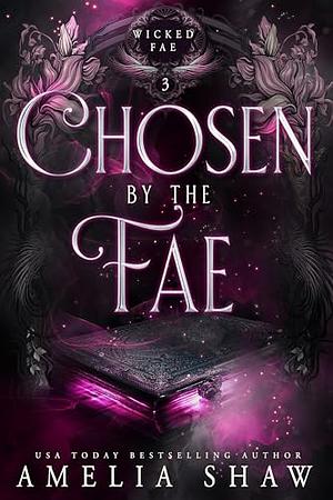 Chosen by the Fae by Amelia Shaw