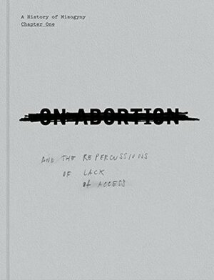 On Abortion: And the repercussions of lack of access by Laia Abril