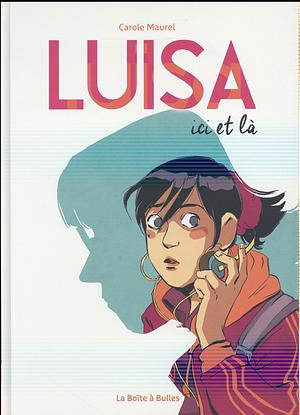 Luisa ici et là by Carole Maurel