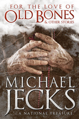 For the Love of Old Bones: and Other Stories by Michael Jecks