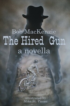 The Hired Gun by Bob MacKenzie