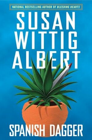 Spanish Dagger by Susan Wittig Albert