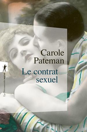 Le Contrat Sexuel by Éric Fassin, Charlotte Nordmann, Geneviève Fraisse, Carole Pateman