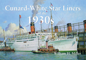 Cunard-White Star Liners of the 1930s by William H. Miller