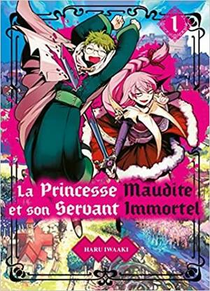 La princesse maudite et son servant immortel T01 (01) by Haru Iwaaki
