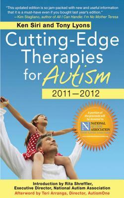 Cutting-Edge Therapies for Autism 2010-2011 by Tony Lyons, Ken Siri