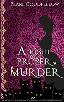 A Right Proper Murder by Pearl Goodfellow