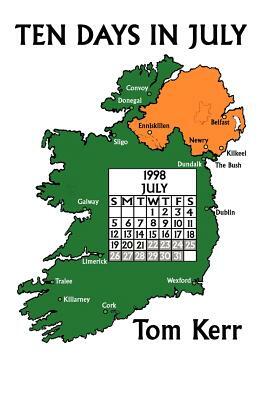 Ten Days in July by Tom Kerr