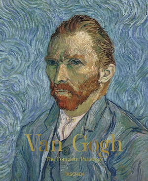 Van Gogh -  The Complete Paintings by Ingo F. Walther, Rainer Metzger