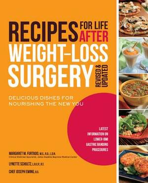 Recipes for Life After Weight-Loss Surgery: Delicious Dishes for Nourishing the New You by Lynette Schultz, Margaret Furtado