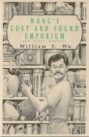 Wong's Lost and Found Emporium and Other Oddities by William F. Wu