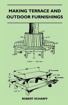 Making Terrace And Outdoor Furnishings by Robert Scharff