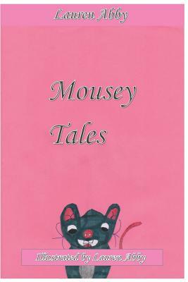 Mousey Tales by Lauren Abby