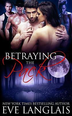 Betraying the Pack by Eve Langlais