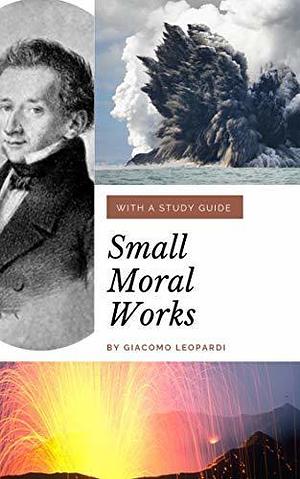 Small Moral Works by Charles Edwardes, Giacomo Leopardi, Giacomo Leopardi