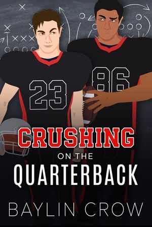 Crushing on the Quarterback by Baylin Crow