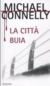 La città buia by Michael Connelly, Stefano Tettamanti, Patrizia Traverso