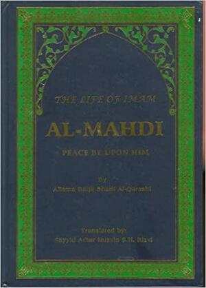 The Life of Imam Al-Mahdi by Baqir Sharif Al-Qarashi