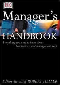 Manager's Handbook: Everything You Need to Know about how Business and Management Work by Robert Heller