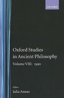 Oxford Studies in Ancient Philosophy: Volume VIII: 1990 by 