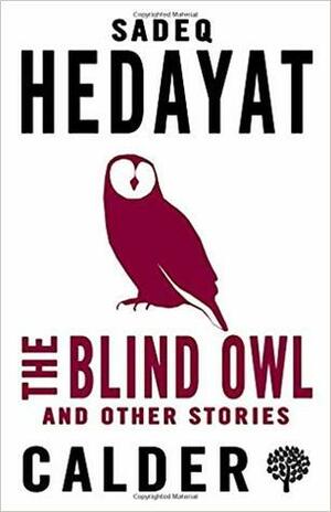 The Blind Owl and Other Stories by Sadegh Hedayat