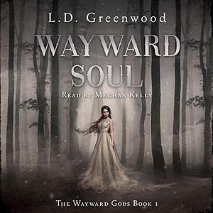 Wayward Soul by L. D. Greenwood