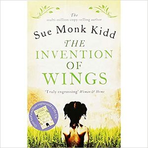 The Invention Of Wings by Sue Monk Kidd