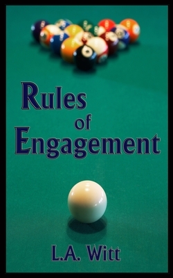 Rules of Engagement by L.A. Witt