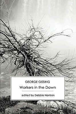 Workers in the Dawn by George Gissing
