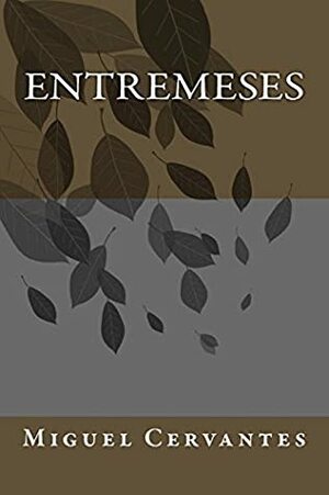 Entremeses by Miguel de Cervantes