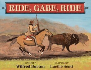 Ride, Gabe, Ride by Wilfred Burton