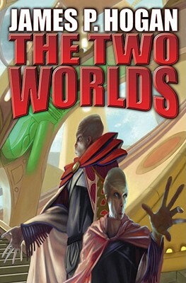 The Two Worlds: Two Giants Novel by James P. Hogan