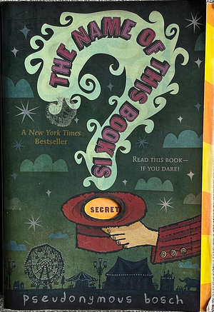 The Name of this Book Is Secret by Pseudonymous Bosch