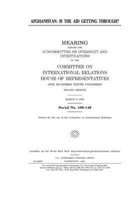 Afghanistan: is the aid getting through? by United S. Congress, Committee on International Rela (house), United States House of Representatives