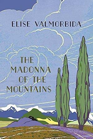 Madonna of the Mountains Paperback by Elise Valmorbida, Elise Valmorbida