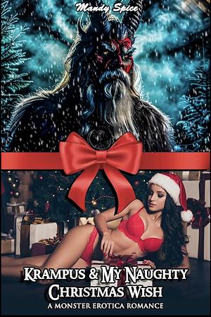  Krampus & My Naughty Christmas Wish: A Monster Erotica Romance  by Mandy Spice